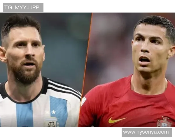 梅西与C罗：两代球王的辉煌对决与时代传承